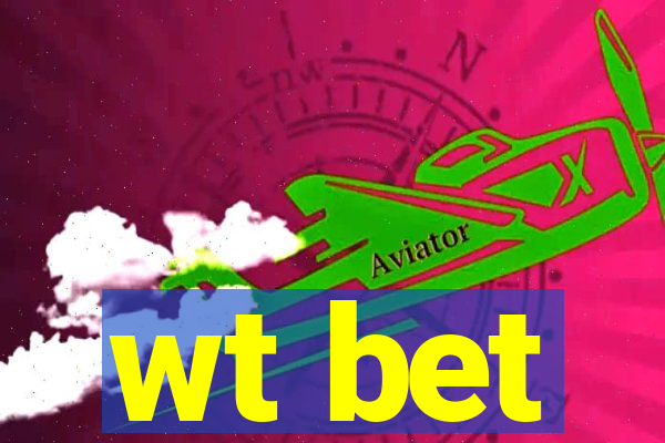 wt bet